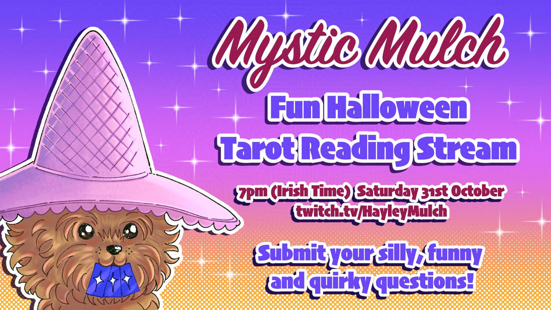 Mystic Mulch. Fun Halloween Tarot Reading Stream. 7pm Irish Time Saturday 31st October. Twitch.tv/HayleyMulch. Submit your silly, funny and quirky questions!