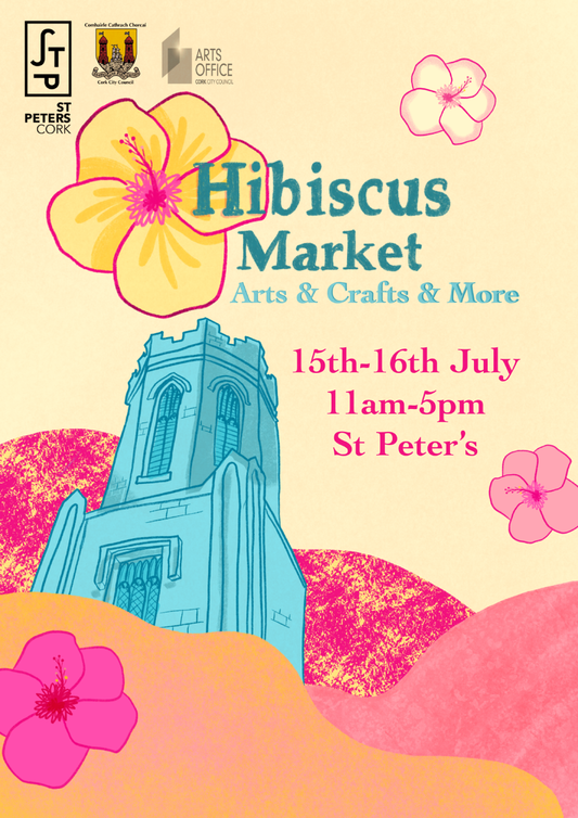 Poster of the Hibiscus Market, 15th - 16th July from 11am - 5pm at St. Peter's in Cork City.