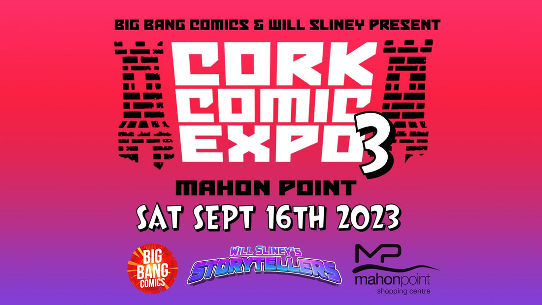 Promo image for Cork Comic Expo 3, presented Big Bang Comics & Will Sliney. Saturday September 16th 2023.