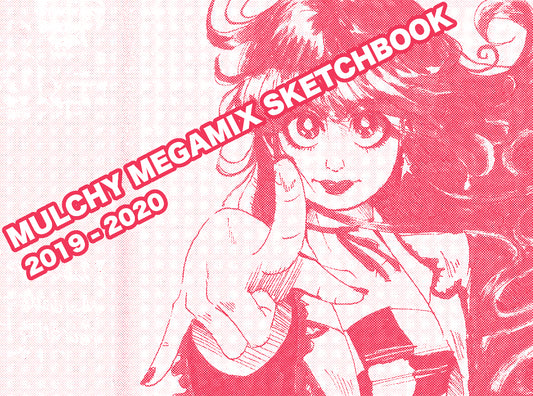 Monotone screentone artwork of an anime girl staring at the viewer and pointing towards them. The text is in white and red and reads: MULCHY MEGAMIX SKETCHBOOK 2019 - 2020